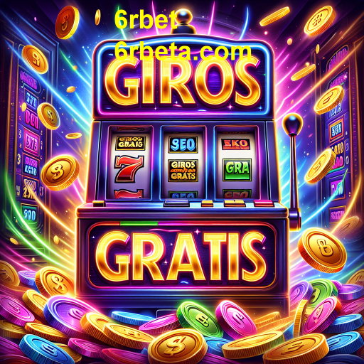 Giros Grátis: Atração Imperdível do 6rbet para Jogadores Online